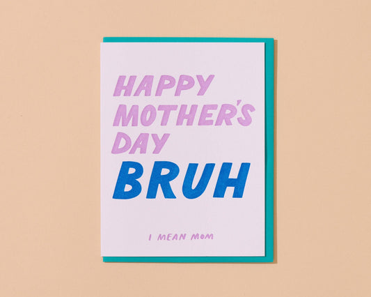 Happy Mother's Day, Bruh Card Gen Z Zoomer Mother's Day Card