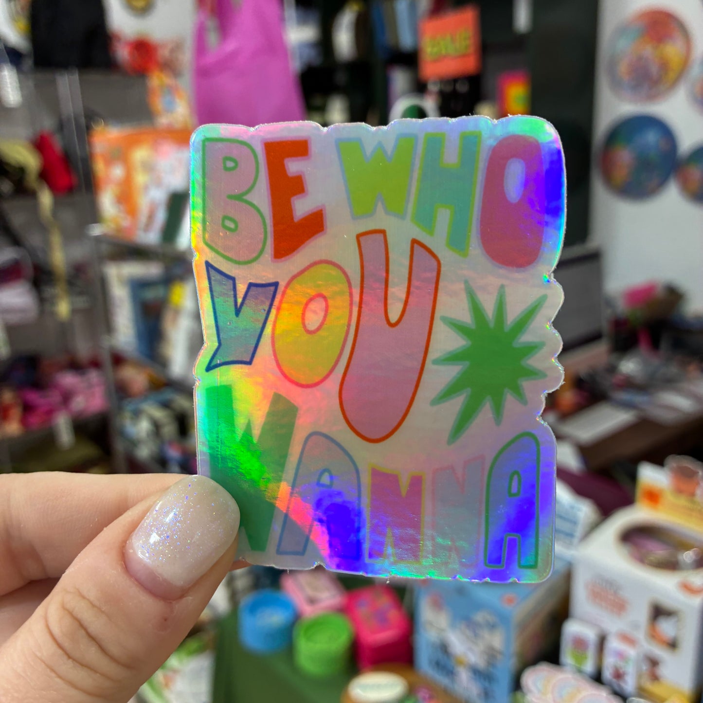 Be Who You Wanna Sticker