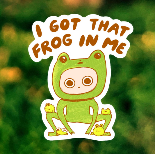 Got That Frog In Me Sticker
