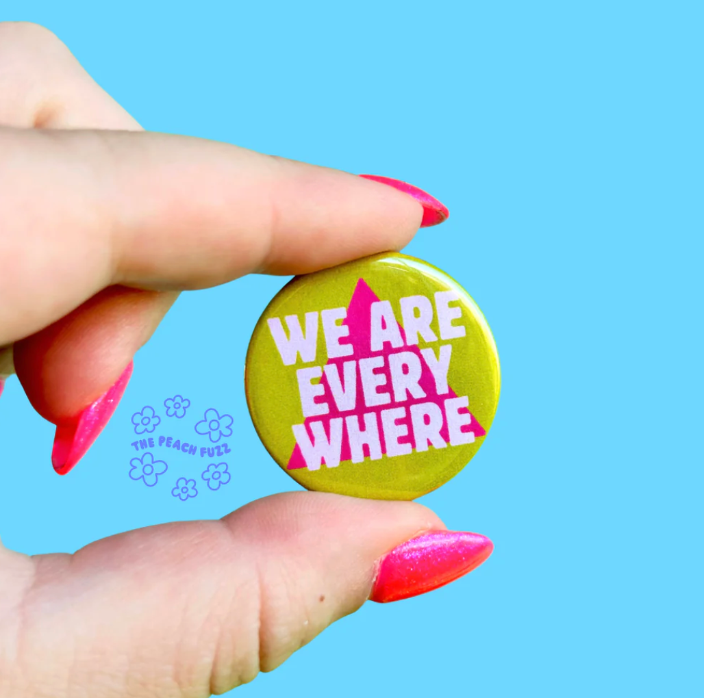 We Are Everywhere Button