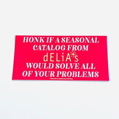 Delia’s catalog solve all your problems bumper sticker