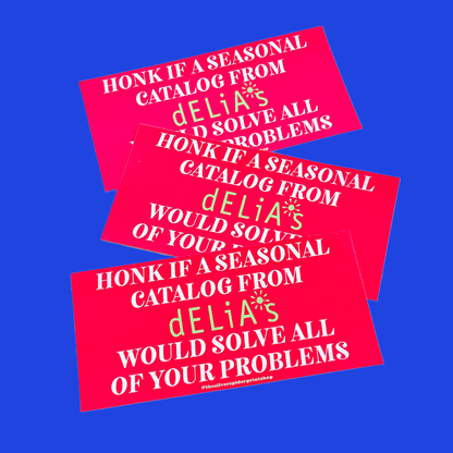Delia’s catalog solve all your problems bumper sticker