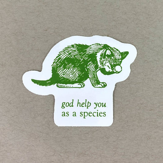 God Help You As a Species Sticker (More Colors)