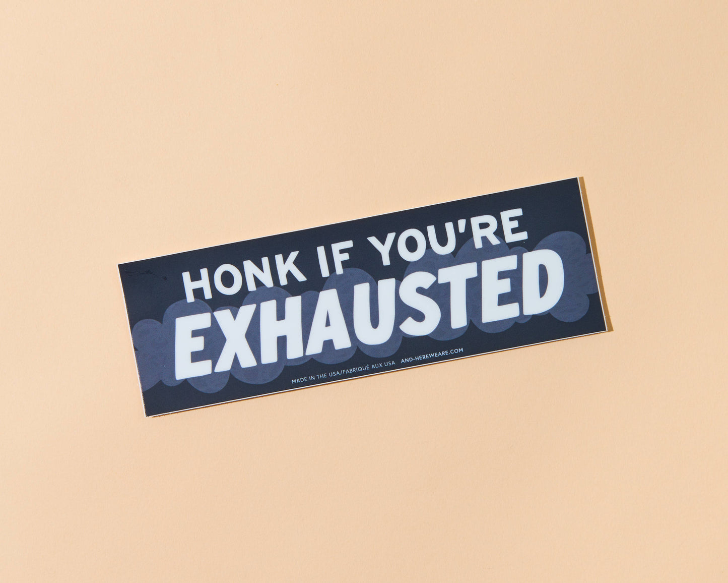 "Honk if You're Exhausted" Bumper Sticker