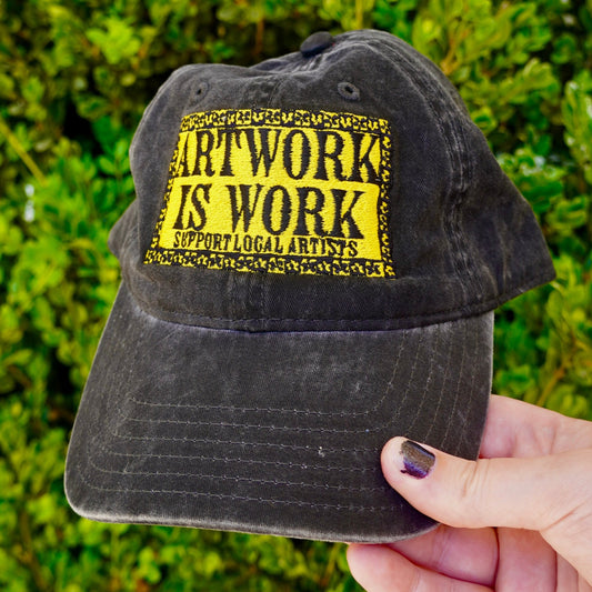 Artwork Is Work Embroidered Hat