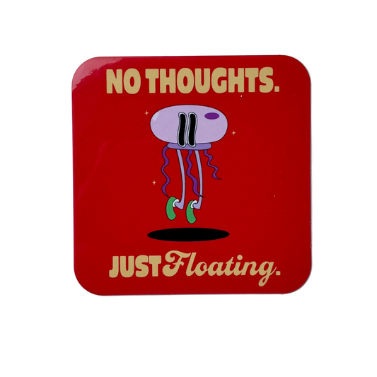 No Thoughts, Just Floating Sticker