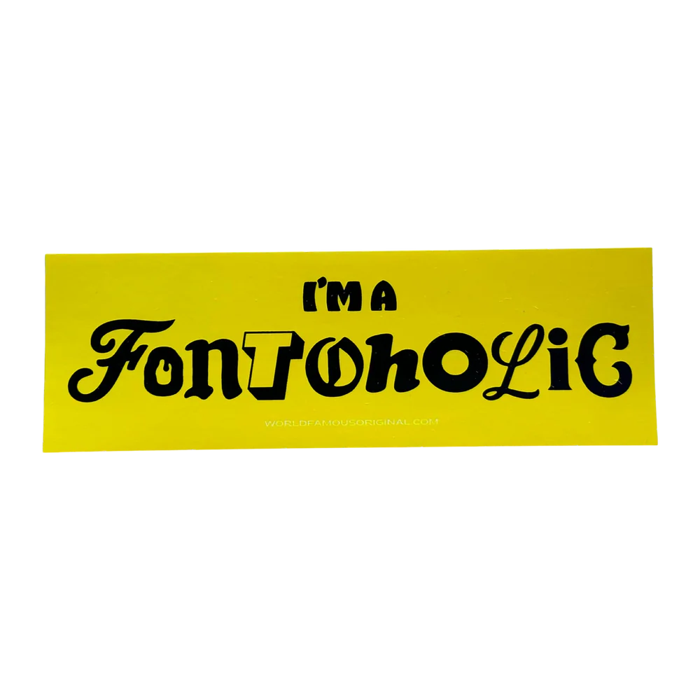 I’m a Fontoholic Bumper Sticker