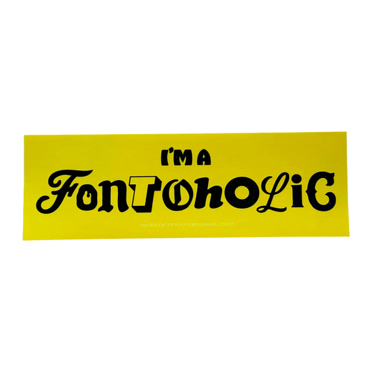 I’m a Fontoholic Bumper Sticker