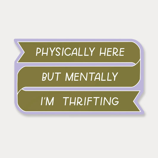 Mentally I'm Thrifting Sticker