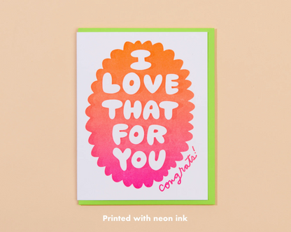 Love That For You Greeting Card