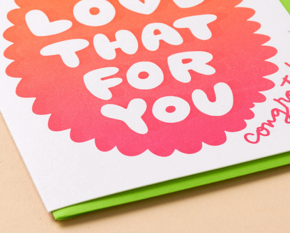 Love That For You Greeting Card