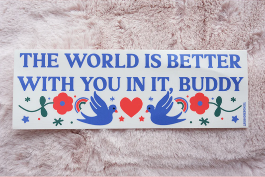 Better With You In It Bumper Sticker