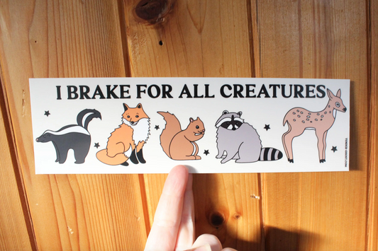 I Brake For All Creatures Bumper Sticker