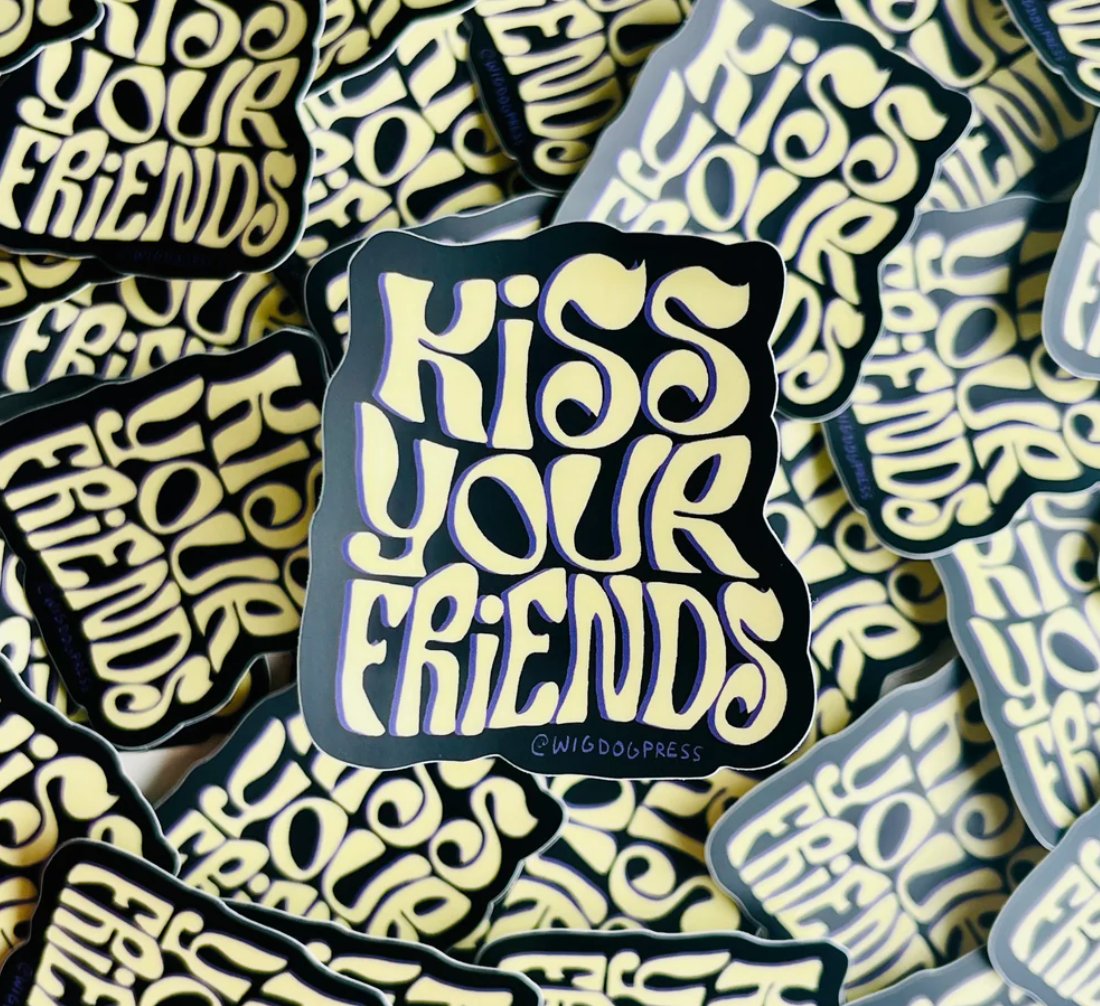 Kiss Your Friends Sticker