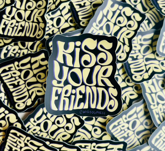 Kiss Your Friends Sticker