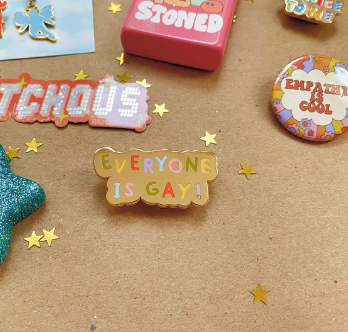 Everyone Is Gay! Enamel Pin