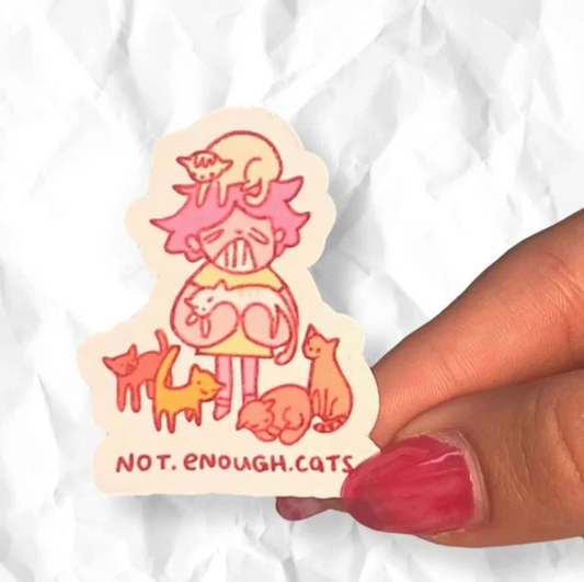 Not Enough Cats Sticker