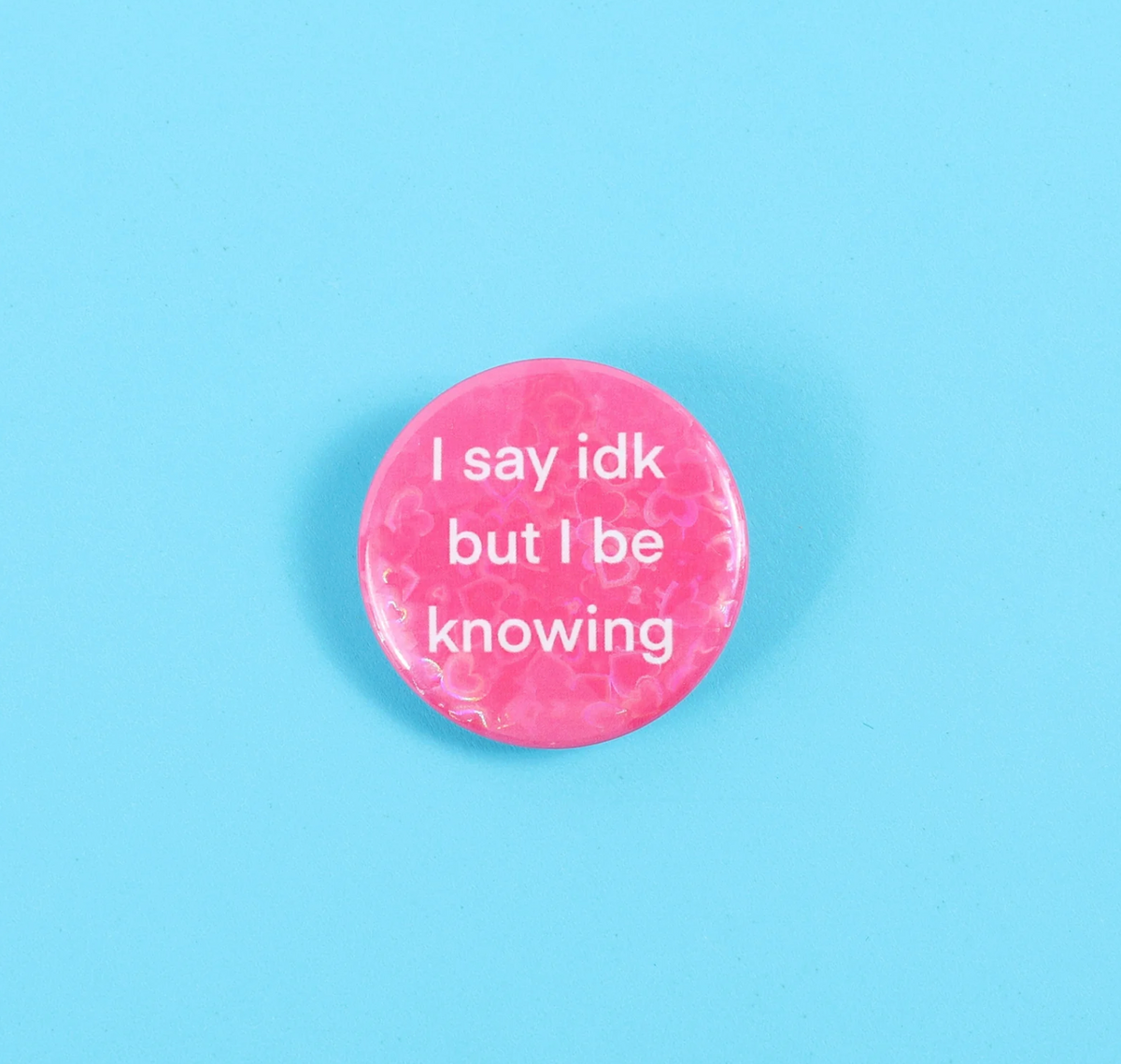 I Be Knowing Pin