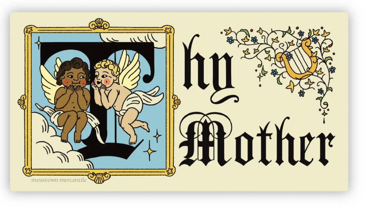 Small Thy Mother Sticker