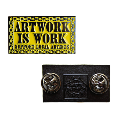 Artwork is Work Enamel Pin