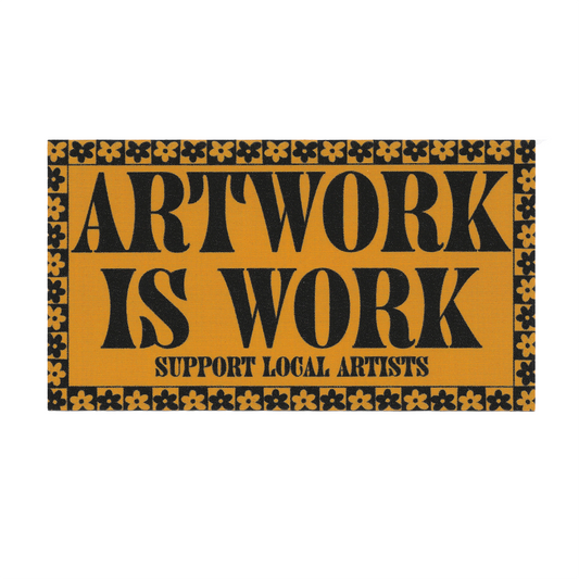 Artwork is Work Sticker