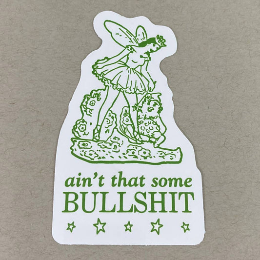 Ain’t That Some Bullshit Sticker (More Colors)