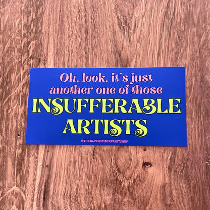 Another one of those insufferable artists fun Bumper Sticker