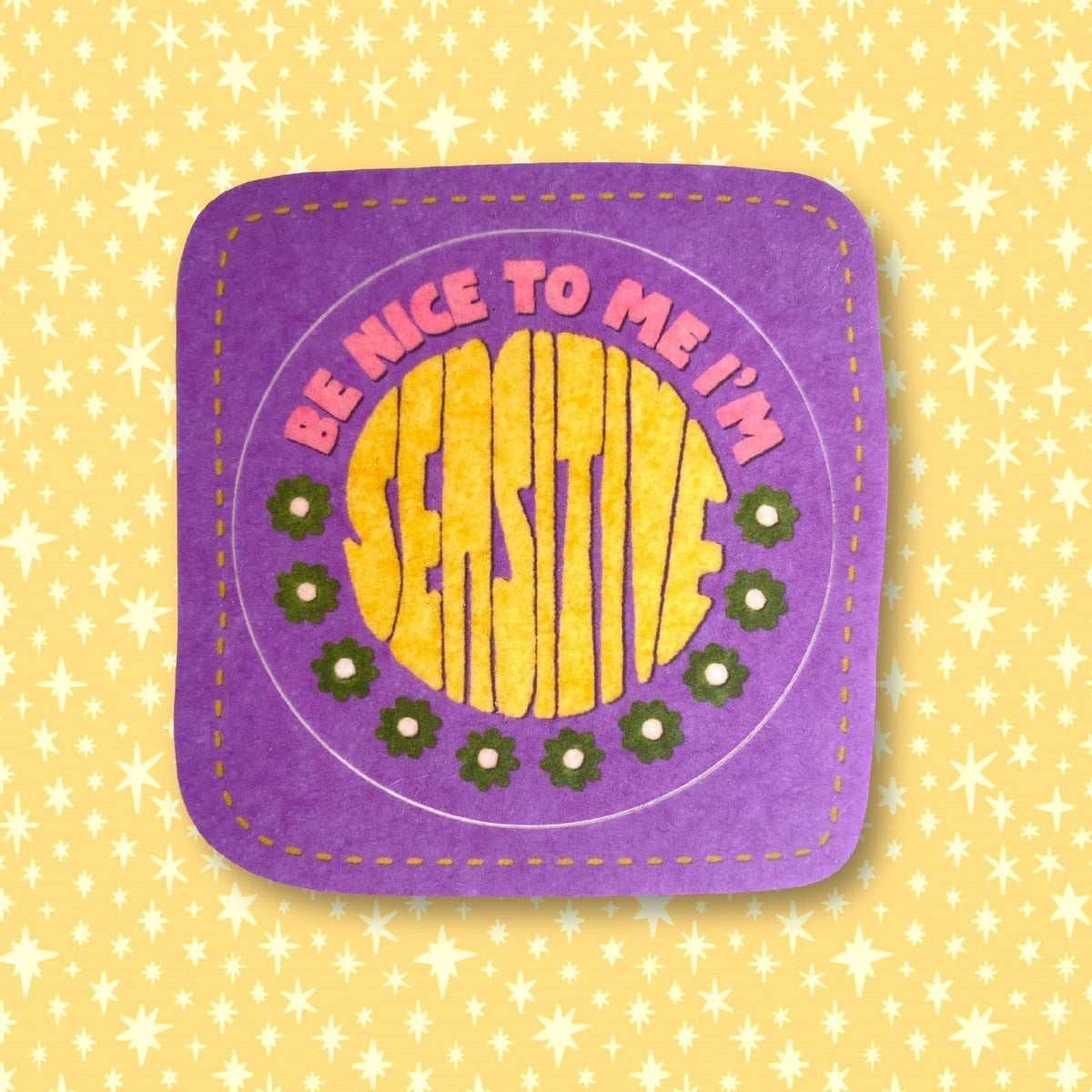 "Be Nice To Me I'm Sensitive" Sticker