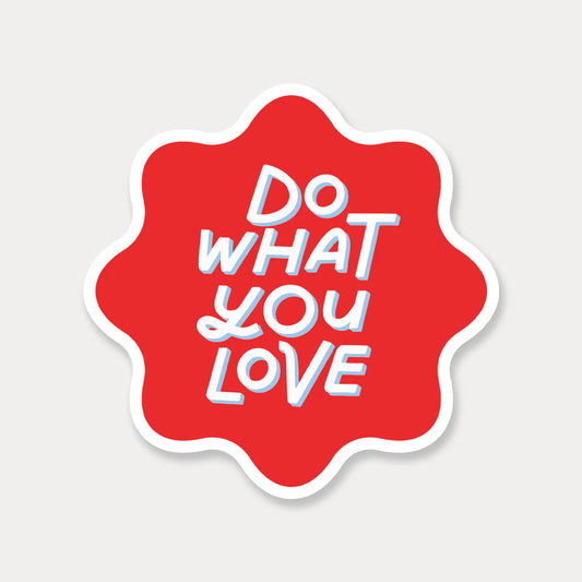 Do What You Love Sticker