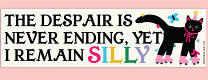 I Remain Silly Bumper Sticker